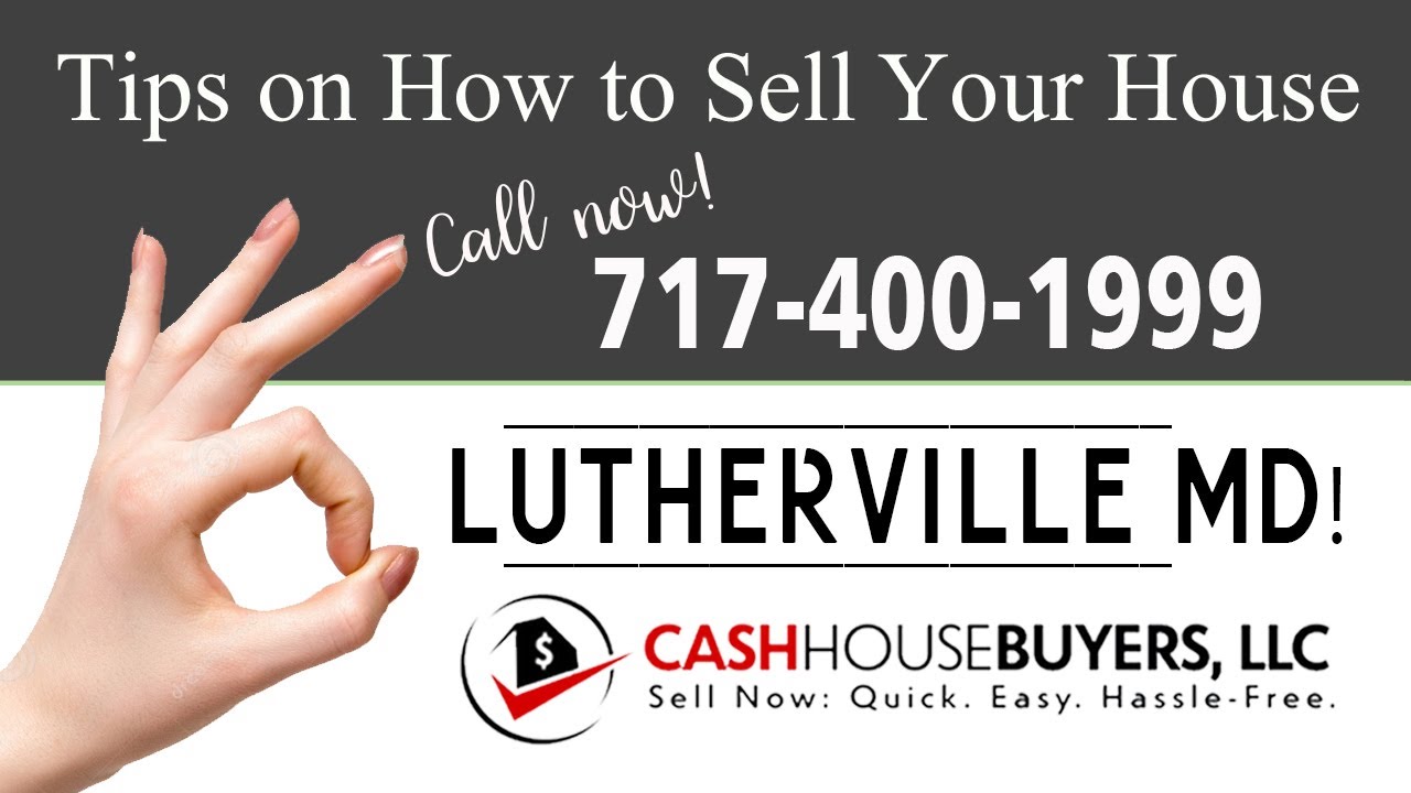 Tips Sell House Fast Lutherville | Call 7174001999 | We Buy Houses Lutherville