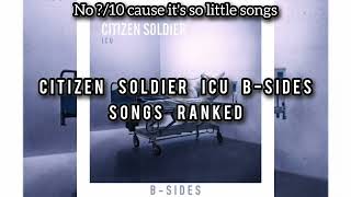 ICU B-Sides Ep/Album Songs Ranked (Citizen Soldier)