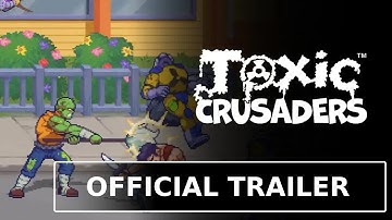 Toxic Crusaders - Official Gameplay Trailer