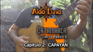 Catamarca Tierra Adentro - Capitulo 2: Capayán
