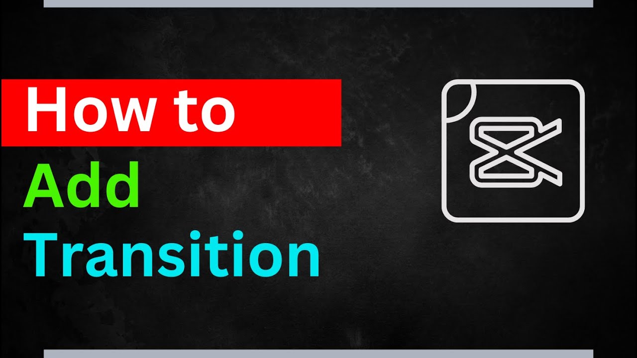 How to Add Transition in CapCut Between Videos – Make Your Edits Smooth ...