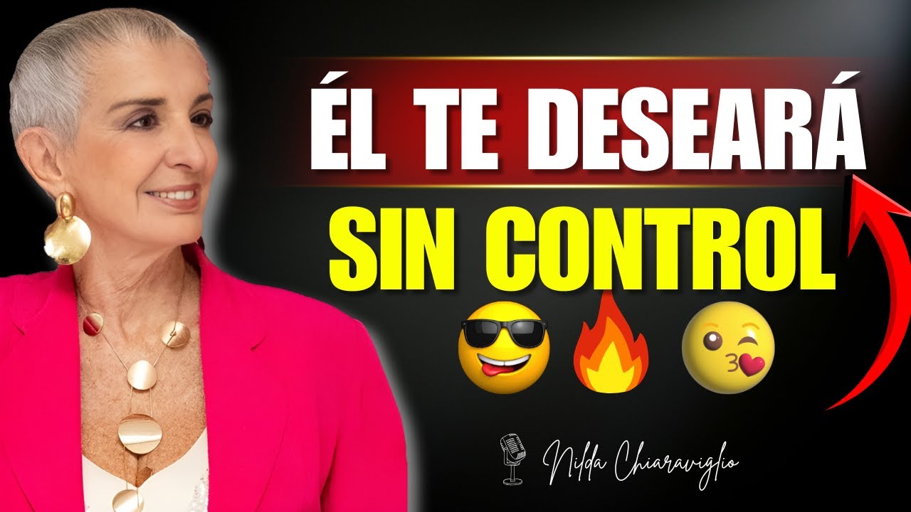 “7 Secretos que Hacen que un Hombre te Desee Sin Parar (No Podrá Contenerse)” | Nilda Chiaraviglio