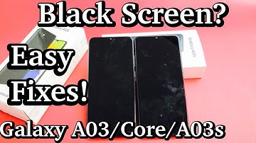 Galaxy A03/Core/A03s: Black Screen, Won