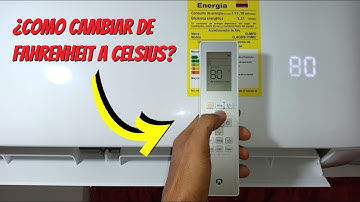 ¿CÓMO CAMBIAR FAHRENHEIT A CELSIUS EN TU AIRE ACONDICIONADO?