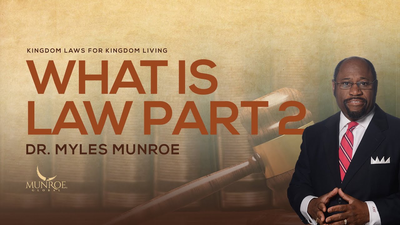 What Is Law Part 2 | Dr. Myles Munroe