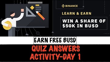 BINANCE LEARN AND EARN QUIZ ANSWERS | Earn Free BUSD | BINANCE Airdrop | DAY 1