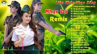 Cô Gái Mở Đường - Trường Sơn Đông Trường Sơn Tây Remix - Liên Khúc Nhạc Đỏ Remix Cực Đỉnh