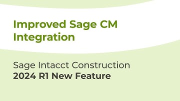 Sage Intacct Construction 2024 R1: Improved Integration with Sage Construction Management