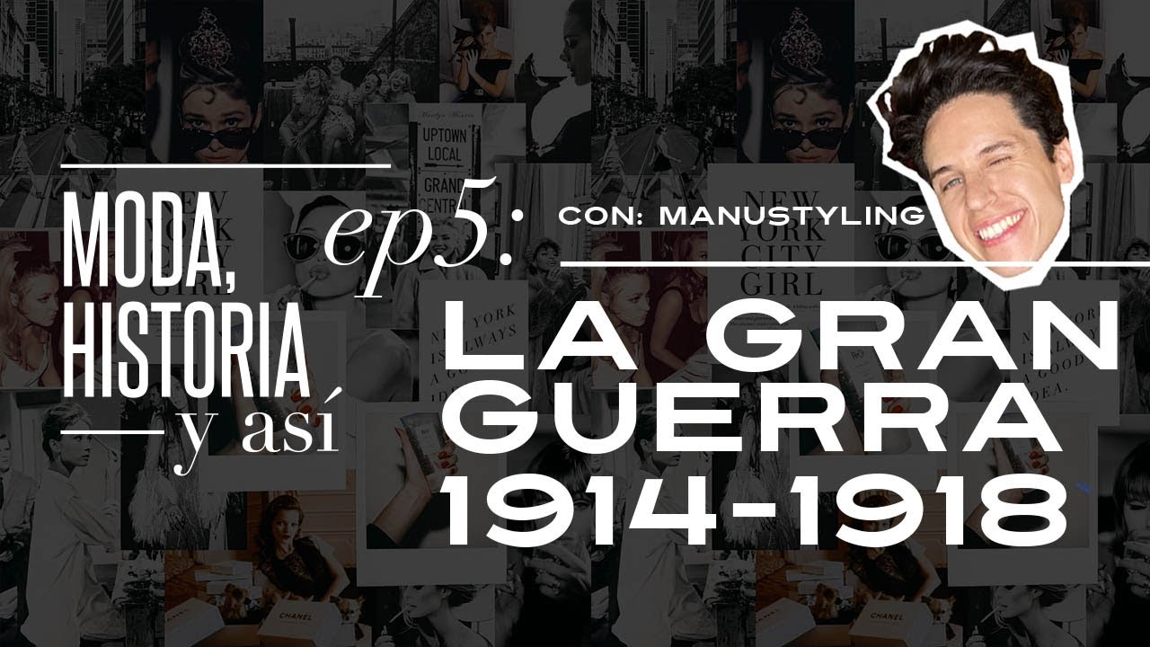 Ep 5. Moda en la Gran Guerra