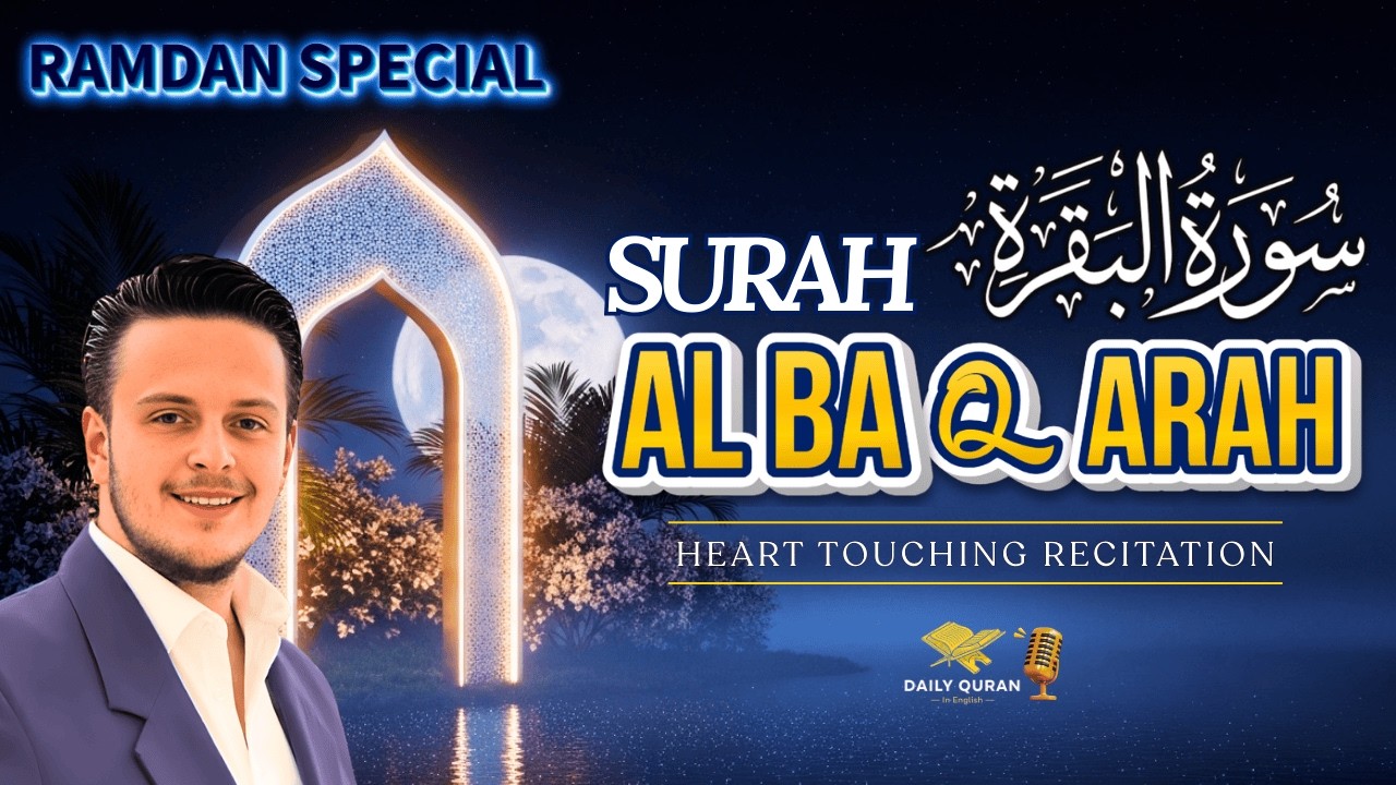 Surah Al-Baqarah (سورة البقرة) | Tonight In Ramadan, Fill Your Home With Barakah and Protection