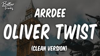 ArrDee - Oliver Twist (Clean) 🔥 Oliver Twist Clean