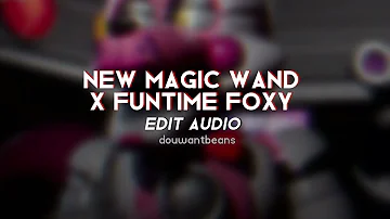 New Magic Wand x Funtime Foxy - edit audio - "it seems you couldn't make it to my show..."