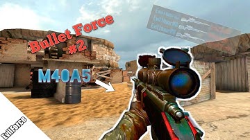 Bullet Force #2 - Meet The M40A5 Sniper/ It