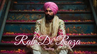 Rab Di Raza | Best Punjabi Shabad | Peaceful Gurbani Kirtan | Waheguru Simran Bhajan for Amrit Vela