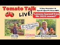 Tomato Talk Live w/ Jen &amp; Lauren! -&quot;Lessons Learned from the 2023 Season!&quot;
