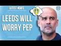 Leeds NEW tactics are a PROBLEM for Man City!