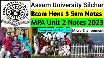 Assam University Silchar | Bcom Hons 3 Sem Notes 2023 | MPA Unit 2 Micro Environment Components 2023