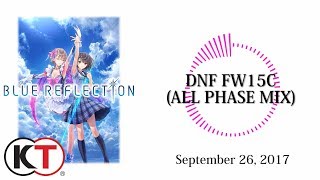 Blue Reflection - OST DNF FW15C (ALL PHASE MIX)