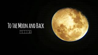 To the Moon and Back – Moody | Lyrics Music Video (A quiet love that does not need big words)