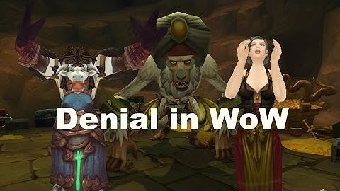 Denial in WoW (WoW machinima)