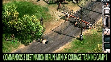 COMMANDOS 2 DESTINATION BERLIN MEN OF COURAGE | TRAINING CAMP 1