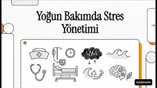 Yoğun Bakım Hemşireliği: Yoğun Bakımda Stres Yönetimi (Konu Anlatımı)