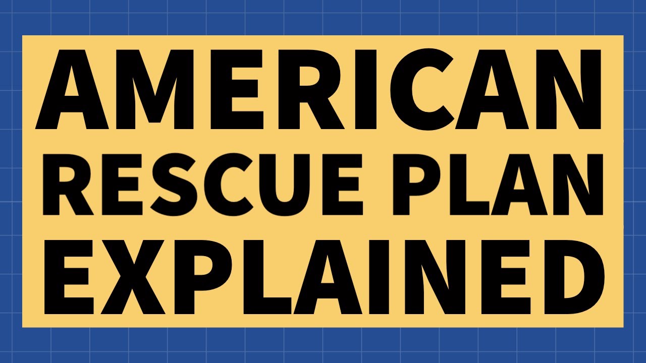 The American Rescue Plan – Explained - YouTube
