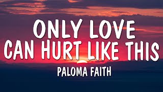 Paloma Faith - Only Love Can Hurt Like This (Lyrics)