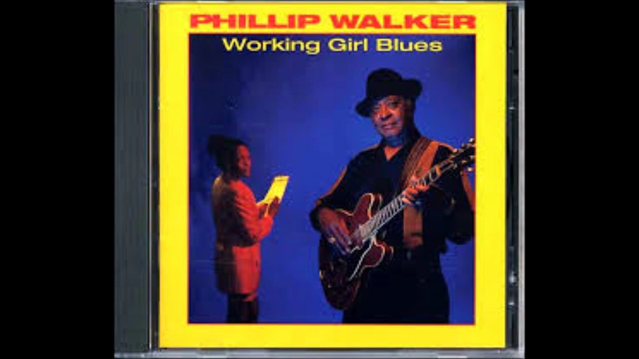 Phillip Walker : Working Girl Blues (1995)