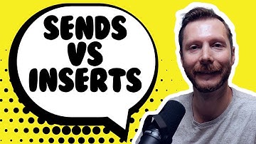 Sends Vs Inserts Explained
