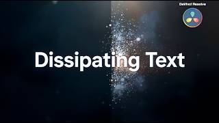 DaVinci Resolve: Dissipating Text into Particles