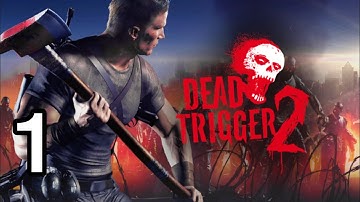 Gameplay Dead Trigger 2 (Android, IOS)    |  part 1