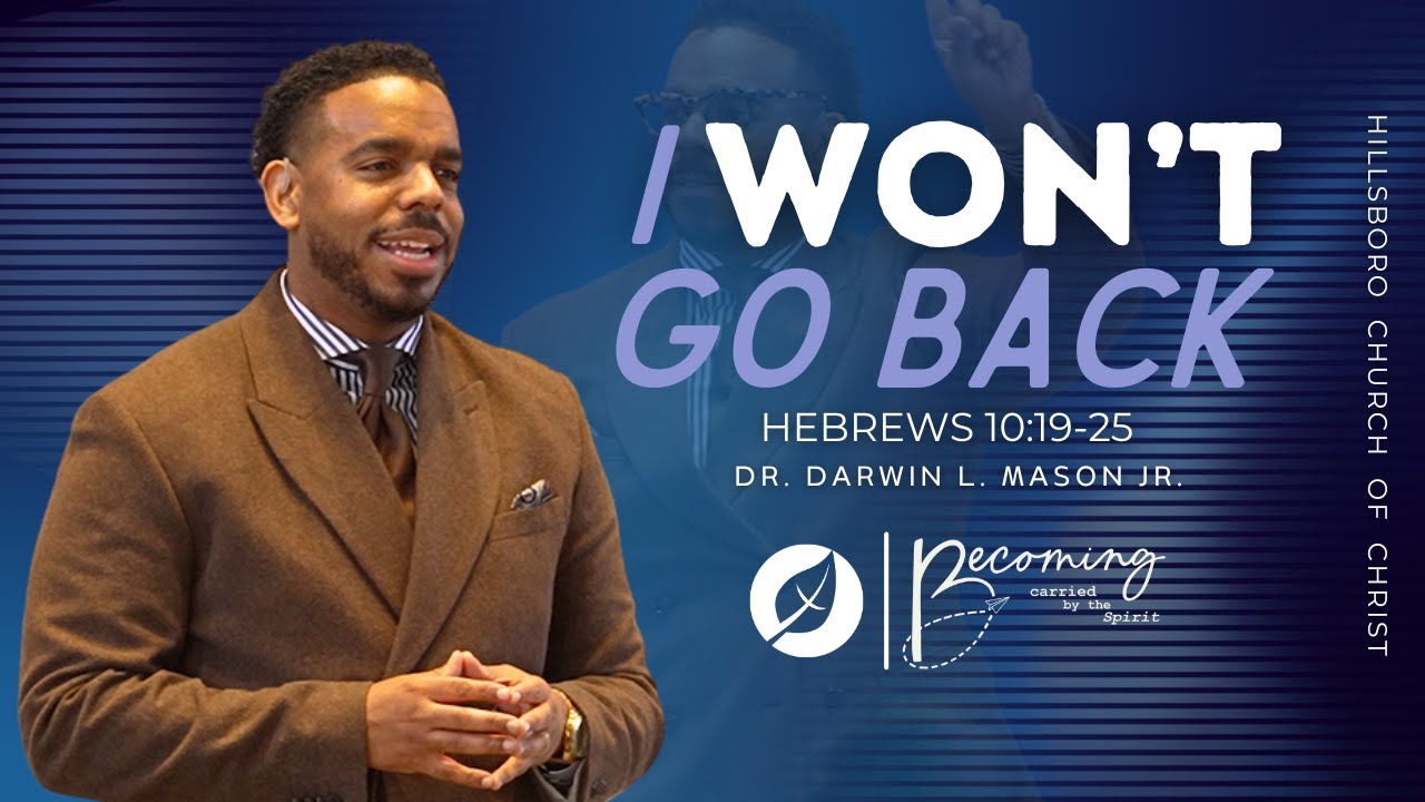 I Won't Go Back - Hillsboro Church Of Christ Sunday Service