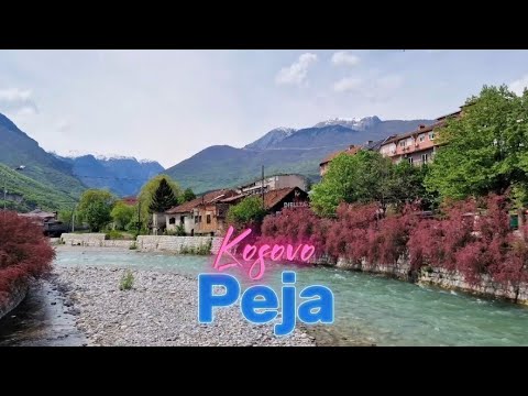 Peja, The beautiful city in Kosovo | Travel Destination