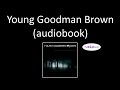 Young Goodman Brown (audiobook)