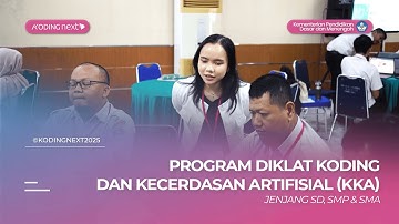 Program Diklat Koding dan Kecerdasan Artifisial (KKA) Jenjang SD, SMP, dan SMA -- Koding Next