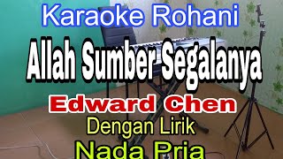 ALLAH SUMBER SEGALANYA | KARAOKE NADA PRIA | EDWARD CHEN