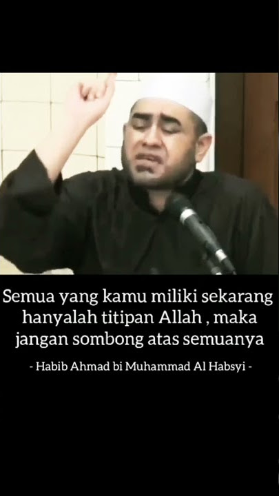 Jangan Sombong Atas Semuanya, Habib Ahmad Bin Muhammad Alhabsyi