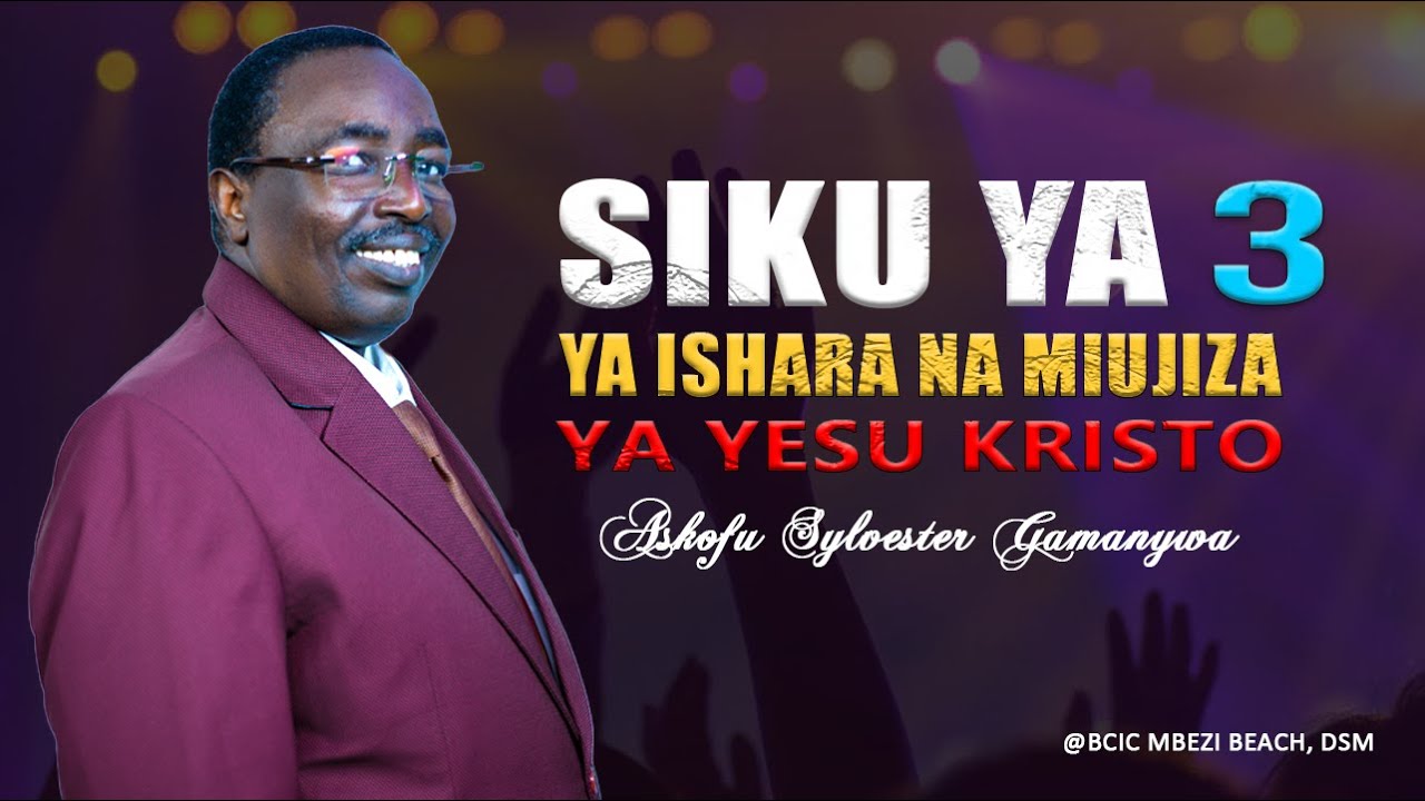 ISHARA NA MIUJIZA YA YESU KRISTO KUPITIA MAOMBEZI (SIKU YA #3)