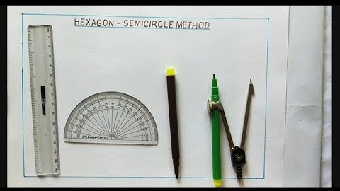Construction of Hexagon by Semicircle Method