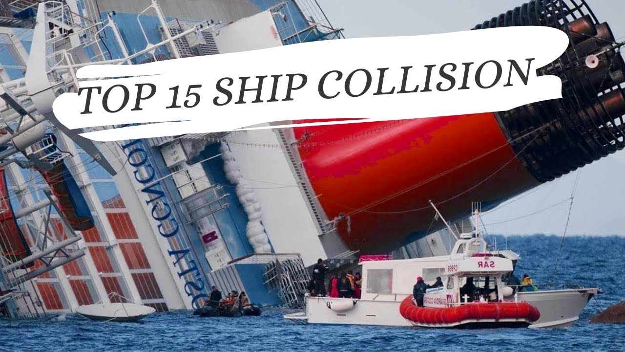 TOP 15 COLLISION ON SHIPS