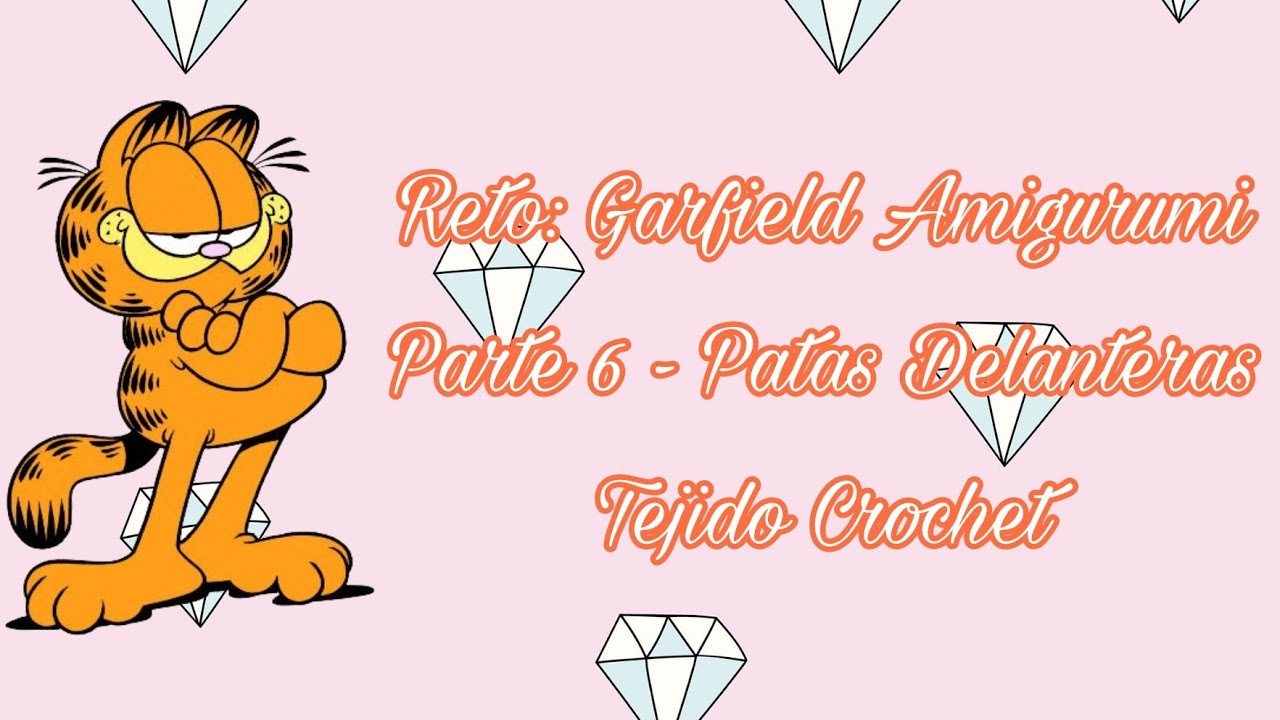 RETO: GARFIELD AMIGURUMI - PARTE 6 (PATAS DELANTERAS) - TEJIDO CROCHET