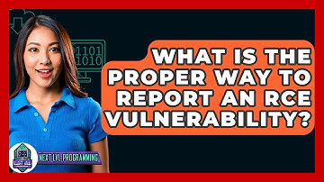 What Is The Proper Way To Report An RCE Vulnerability? - Next LVL Programming