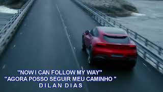 Now I Can Follow My Way - Agora Posso Seguir Meu Caminho - Dilan Dias