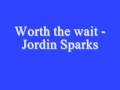 Worth The Wait Jordin Sparks Lyrics
