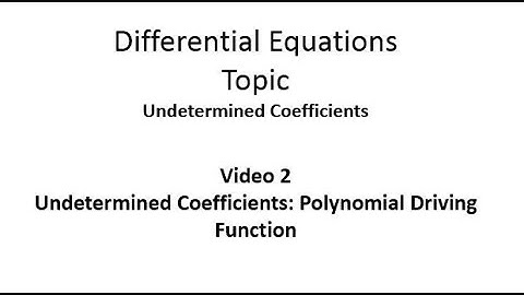 Undetermined Coefficients: Polynomial Driving Function
