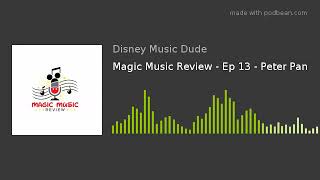 Magic Music Review - Ep 13 - Peter Pan