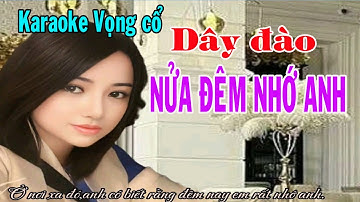 Karaoke vọng cổ NỬA ĐÊM NHỚ ANH - DÂY ĐÀO [Thơ: Phan Thanh Đạm - Lời vc: Ngọc Phúc]