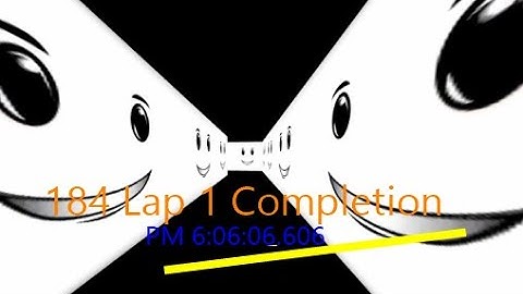 PM 6:06:06.606 LAP 1 Completion