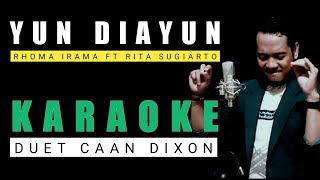 YUN DIAYUN KARAOKE DUET COWOK || CaAn Dixon